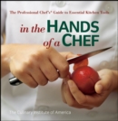 In the Hands of a Chef : The Professional Chef's Guide to Essential Kitchen Tools - Book