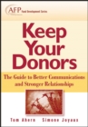 Keep Your Donors : The Guide to Better Communications & Stronger Relationships - Book
