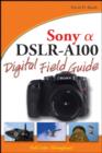 Sony Alpha DSLR-A100 Digital Field Guide - Book