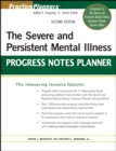 The Severe and Persistent Mental Illness Progress Notes Planner - Book