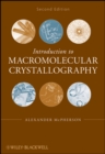 Introduction to Macromolecular Crystallography - Book