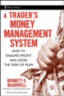 A Trader's Money Management System : How to Ensure Profit and Avoid the Risk of Ruin - Book