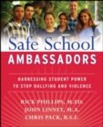 Safe School Ambassadors : Harnessing Student Power to Stop Bullying and Violence - Book