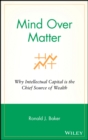 Mind Over Matter : Why Intellectual Capital is the Chief Source of Wealth - eBook