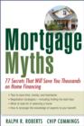 Mortgage Myths : 77 Secrets That Will Save You Thousands on Home Financing - eBook