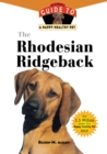The Rhodesian Ridgeback : An Owner's Guide to a Happy Healthy Pet - eBook