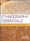Ethnography Essentials : Designing, Conducting, and Presenting Your Research - Book