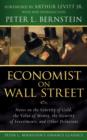 Economist on Wall Street (Peter L. Bernstein's Finance Classics) : Notes on the Sanctity of Gold, the Value of Money, the Security of Investments, and Other Delusions - eBook