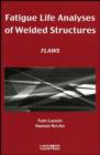 Fatigue Life Analyses of Welded Structures : Flaws - eBook