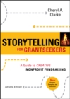 Storytelling for Grantseekers : A Guide to Creative Nonprofit Fundraising - eBook