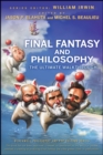 Final Fantasy and Philosophy : The Ultimate Walkthrough - Book