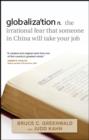 globalization : n. the irrational fear that someone in China will take your job - eBook