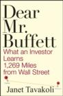 Dear Mr. Buffett : What an Investor Learns 1,269 Miles from Wall Street - eBook