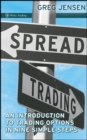 Spread Trading : An Introduction to Trading Options in Nine Simple Steps - Book