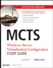 MCTS Windows Server Virtualization Configuration Study Guide : Exam 70-652 - Book