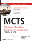 MCTS Windows SharePoint Services 3.0 Configuration Study Guide : Exam 70-631 - Book
