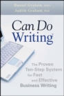 Can Do Writing : The Proven Ten-Step System for Fast and Effective Business Writing - Book