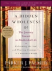 A Hidden Wholeness : The Journey Toward an Undivided Life - Book