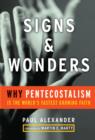 Signs and Wonders : Why Pentecostalism Is the World's Fastest Growing Faith - eBook