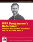 WPF Programmer's Reference : Windows Presentation Foundation with C# 2010 and .NET 4 - Book