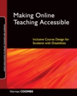Making Online Teaching Accessible : Inclusive Course Design for Students with Disabilities - Book