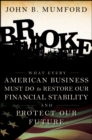 Broke : What Every American Business Must Do to Restore Our Financial Stability and Protect Our Future - Book
