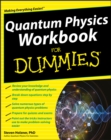 Quantum Physics Workbook For Dummies - Book
