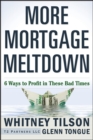 More Mortgage Meltdown : 6 Ways to Profit in These Bad Times - eBook