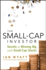 The Small-Cap Investor : Secrets to Winning Big with Small-Cap Stocks - eBook