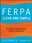 FERPA Clear and Simple : The College Professional's Guide to Compliance - eBook