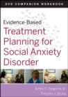 Evidence-Based Treatment Planning for Social Anxiety Disorder Workbook - Book