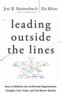 Leading Outside the Lines : How to Mobilize the Informal Organization, Energize Your Team, and Get Better Results - Book