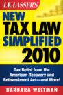 J.K. Lasser's New Tax Law Simplified 2010 : Tax Relief from the American Recovery and Reinvestment Act, and More - eBook