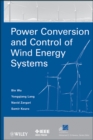 Power Conversion and Control of Wind Energy Systems - Book