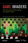 Game Invaders : The Theory and Understanding of Computer Games - Book