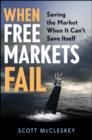 When Free Markets Fail : Saving the Market When it Can't Save Itself - Book