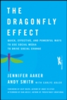 The Dragonfly Effect : Quick, Effective, and Powerful Ways To Use Social Media to Drive Social Change - Book