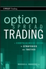 Option Spread Trading : A Comprehensive Guide to Strategies and Tactics - Book