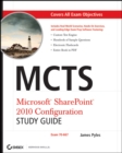 MCTS Microsoft SharePoint 2010 Configuration Study Guide : Exam 70-667 - Book
