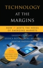 Technology at the Margins : How IT Meets the Needs of Emerging Markets - Book