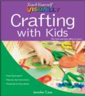 Teach Yourself VISUALLY Crafting with Kids - Book