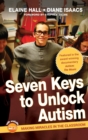 Seven Keys to Unlock Autism : Making Miracles in the Classroom - Book