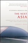 Stephen Roach on the Next Asia : Opportunities and Challenges for a New Globalization - Book