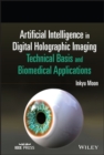 Artificial Intelligence in Digital Holographic Imaging : Technical Basis and Biomedical Applications - Book