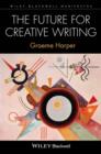 The Future for Creative Writing - Book