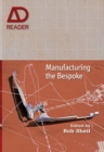 Manufacturing the Bespoke : Making and Prototyping Architecture - Book