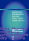 Mentorship in Community Nursing : Challenges and Opportunities - eBook