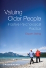 Valuing Older People : Positive Psychological Practice - Book