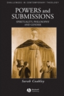 Powers and Submissions : Spirituality, Philosophy and Gender - eBook