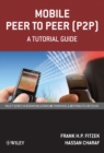 Mobile Peer to Peer (P2P) : A Tutorial Guide - Book